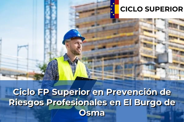Ciclo FP de Grado Superior de Prevención de Riesgos Profesionales en El Burgo de Osma