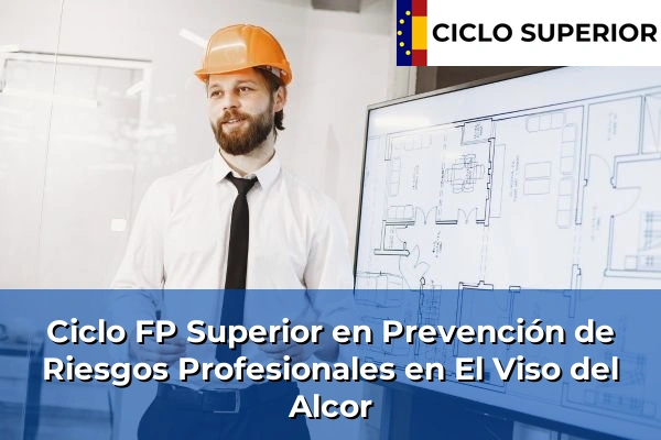 Ciclo FP de Grado Superior de Prevención de Riesgos Profesionales en El Viso del Alcor