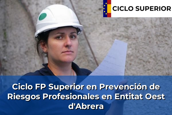 Ciclo FP de Grado Superior de Prevención de Riesgos Profesionales en Entitat Oest d'Abrera