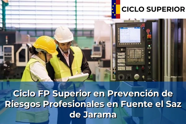 Ciclo FP de Grado Superior de Prevención de Riesgos Profesionales en Fuente el Saz de Jarama Ciclo FP de Grado Superior de Prevención de Riesgos Profesionales en Fuente el Saz de Jarama