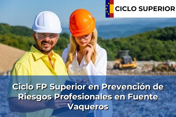 Ciclo FP de Grado Superior de Prevención de Riesgos Profesionales en Fuente Vaqueros
