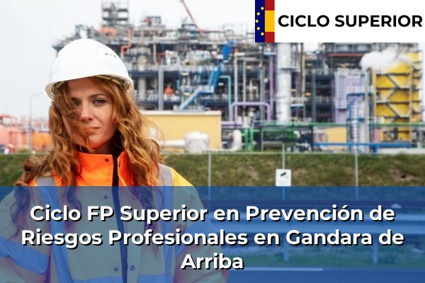 Ciclo FP de Grado Superior de Prevención de Riesgos Profesionales en Gandara de Arriba