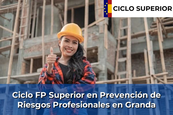 Ciclo FP de Grado Superior de Prevención de Riesgos Profesionales en Granda