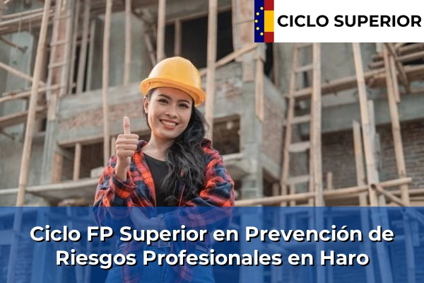 Ciclo FP de Grado Superior de Prevención de Riesgos Profesionales en Haro
