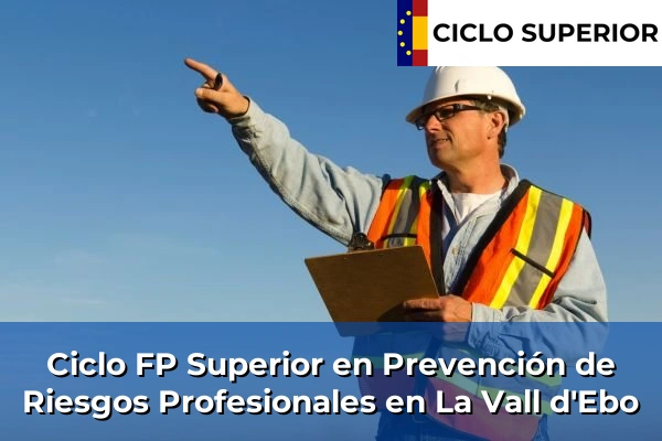 Ciclo FP de Grado Superior de Prevención de Riesgos Profesionales en La Vall d'Ebo