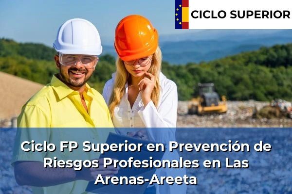 Ciclo FP de Grado Superior de Prevención de Riesgos Profesionales en Las Arenas-Areeta Ciclo FP de Grado Superior de Prevención de Riesgos Profesionales en Las Arenas-Areeta