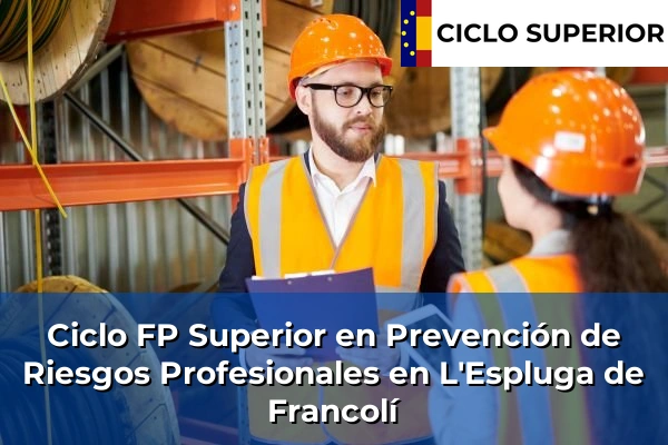 Ciclo FP de Grado Superior de Prevención de Riesgos Profesionales en L'Espluga de Francolí