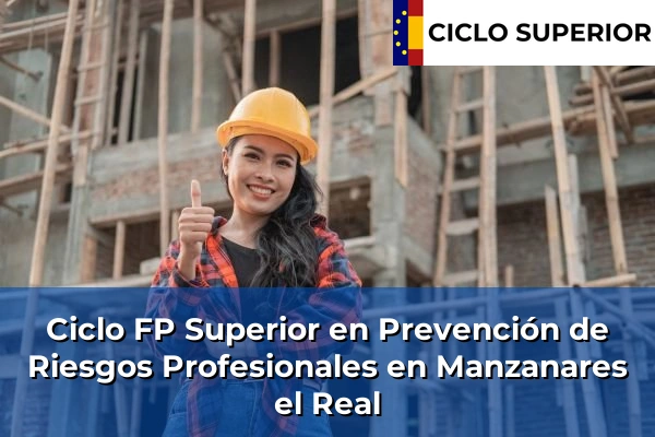 Ciclo FP de Grado Superior de Prevención de Riesgos Profesionales en Manzanares el Real Ciclo FP de Grado Superior de Prevención de Riesgos Profesionales en Manzanares el Real