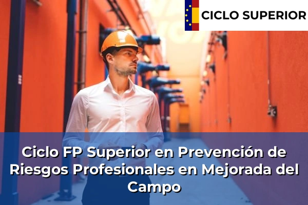 Ciclo FP de Grado Superior de Prevención de Riesgos Profesionales en Mejorada del Campo Ciclo FP de Grado Superior de Prevención de Riesgos Profesionales en Mejorada del Campo