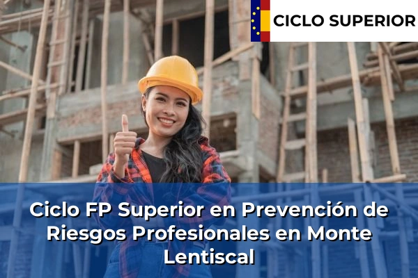 Ciclo FP de Grado Superior de Prevención de Riesgos Profesionales en Monte Lentiscal