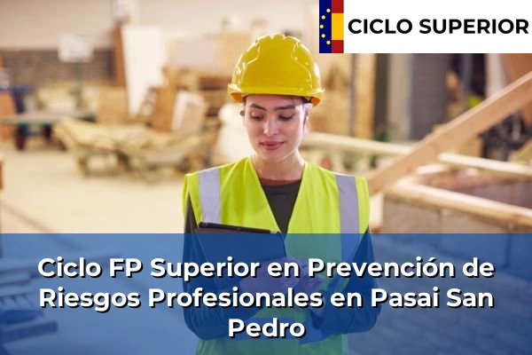 Ciclo FP de Grado Superior de Prevención de Riesgos Profesionales en Pasai San Pedro Ciclo FP de Grado Superior de Prevención de Riesgos Profesionales en Pasai San Pedro