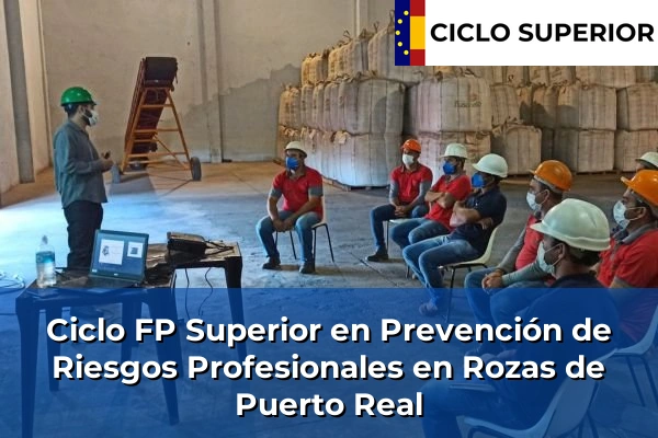 Ciclo FP de Grado Superior de Prevención de Riesgos Profesionales en Rozas de Puerto Real Ciclo FP de Grado Superior de Prevención de Riesgos Profesionales en Rozas de Puerto Real