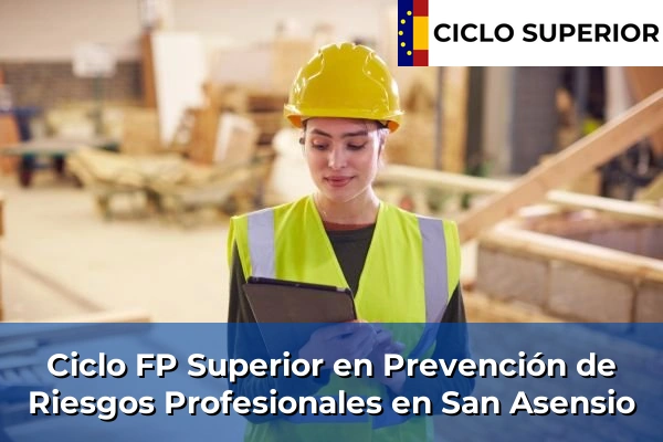 Ciclo FP de Grado Superior de Prevención de Riesgos Profesionales en San Asensio