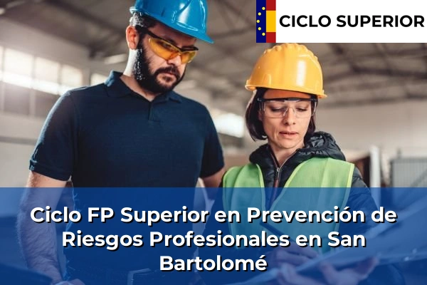 Ciclo FP de Grado Superior de Prevención de Riesgos Profesionales en San Bartolomé