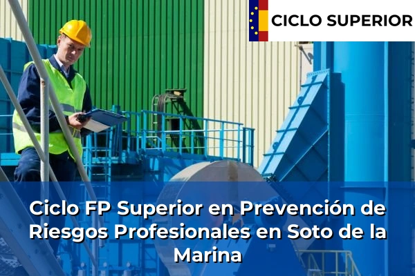 Ciclo FP de Grado Superior de Prevención de Riesgos Profesionales en Soto de la Marina
