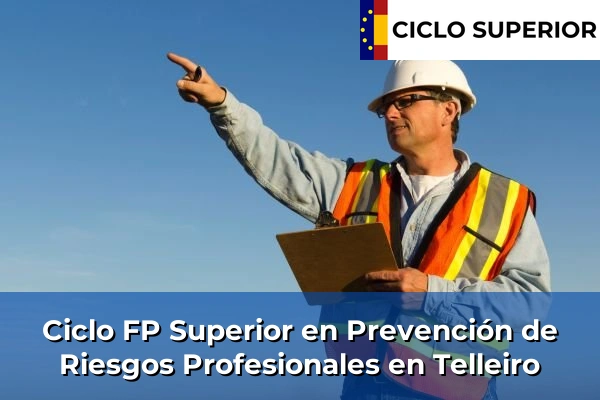 Ciclo FP de Grado Superior de Prevención de Riesgos Profesionales en Telleiro