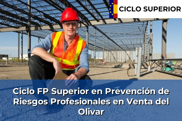 Ciclo FP de Grado Superior de Prevención de Riesgos Profesionales en Venta del Olivar