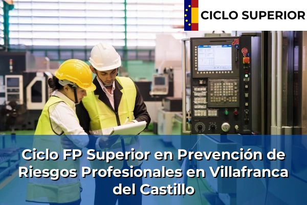 Ciclo FP de Grado Superior de Prevención de Riesgos Profesionales en Villafranca del Castillo Ciclo FP de Grado Superior de Prevención de Riesgos Profesionales en Villafranca del Castillo