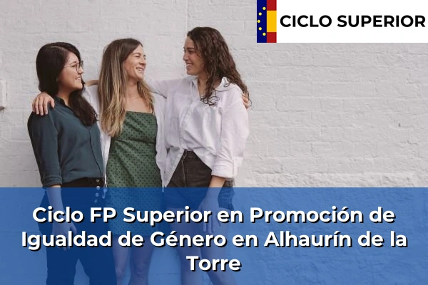 Ciclo FP de Grado Superior de Promoción de Igualdad de Género en Alhaurín de la Torre