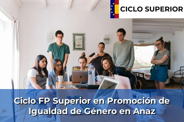 Ciclo FP de Grado Superior de Promoción de Igualdad de Género en Anaz