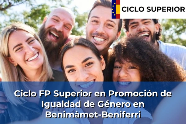 Ciclo FP de Grado Superior de Promoción de Igualdad de Género en Benimàmet-Beniferri