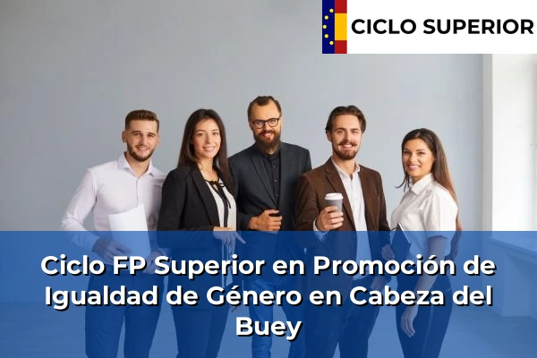 Ciclo FP de Grado Superior de Promoción de Igualdad de Género en Cabeza del Buey