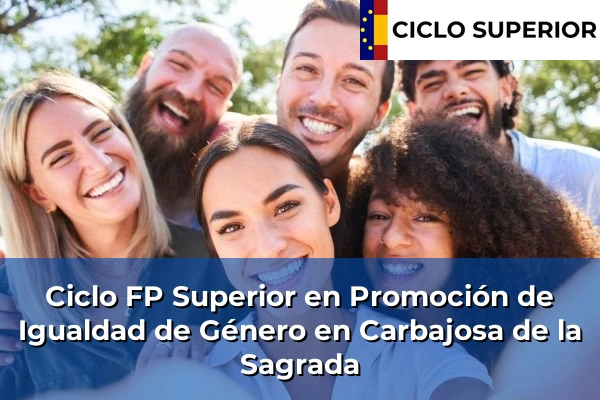Ciclo FP de Grado Superior de Promoción de Igualdad de Género en Carbajosa de la Sagrada