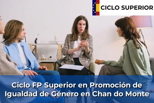 Ciclo FP de Grado Superior de Promoción de Igualdad de Género en Chan do Monte