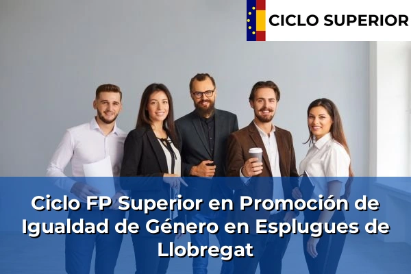 Ciclo FP de Grado Superior de Promoción de Igualdad de Género en Esplugues de Llobregat