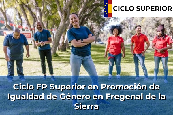Ciclo FP de Grado Superior de Promoción de Igualdad de Género en Fregenal de la Sierra