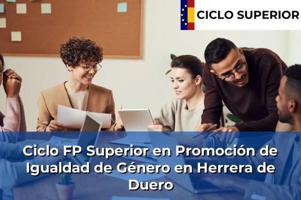 Ciclo FP de Grado Superior de Promoción de Igualdad de Género en Herrera de Duero