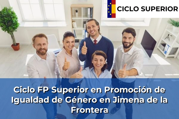 Ciclo FP de Grado Superior de Promoción de Igualdad de Género en Jimena de la Frontera