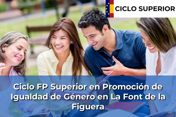 Ciclo FP de Grado Superior de Promoción de Igualdad de Género en La Font de la Figuera