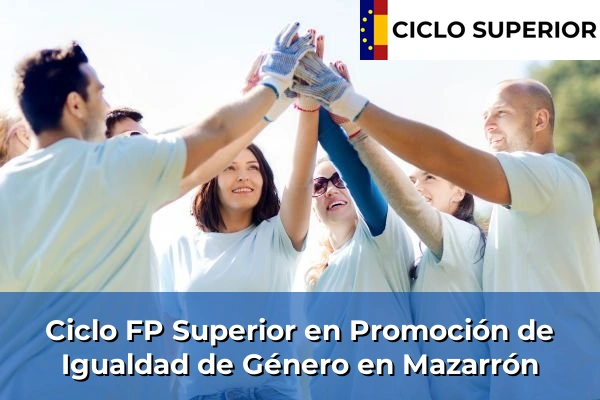 Ciclo FP de Grado Superior de Promoción de Igualdad de Género en Mazarrón