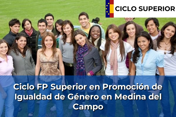 Ciclo FP de Grado Superior de Promoción de Igualdad de Género en Medina del Campo
