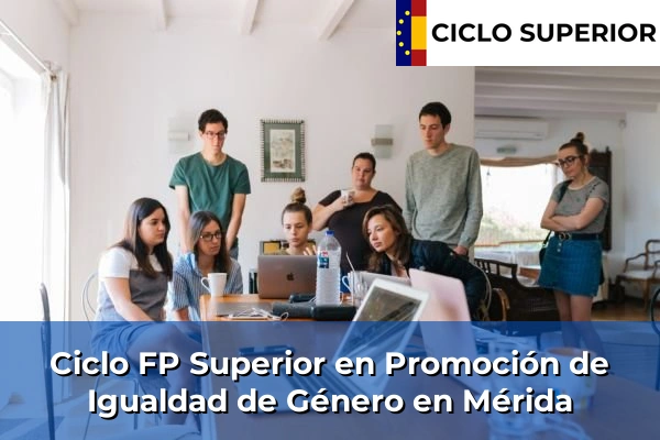 Ciclo FP de Grado Superior de Promoción de Igualdad de Género en Mérida
