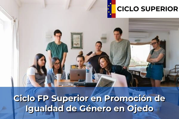 Ciclo FP de Grado Superior de Promoción de Igualdad de Género en Ojedo