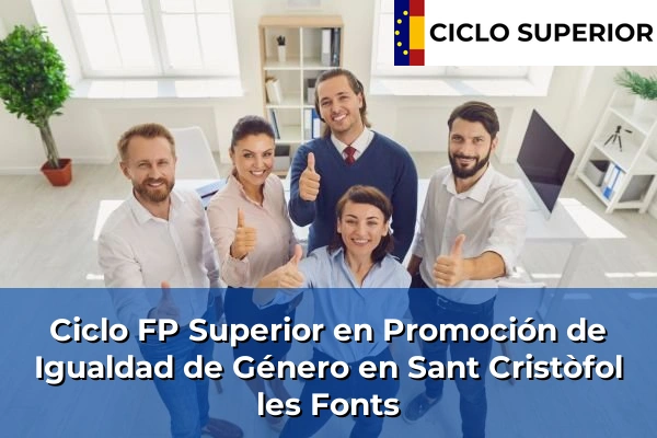 Ciclo FP de Grado Superior de Promoción de Igualdad de Género en Sant Cristòfol les Fonts