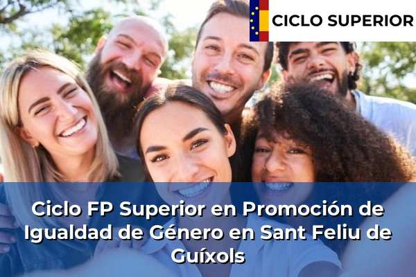 Ciclo FP de Grado Superior de Promoción de Igualdad de Género en Sant Feliu de Guíxols