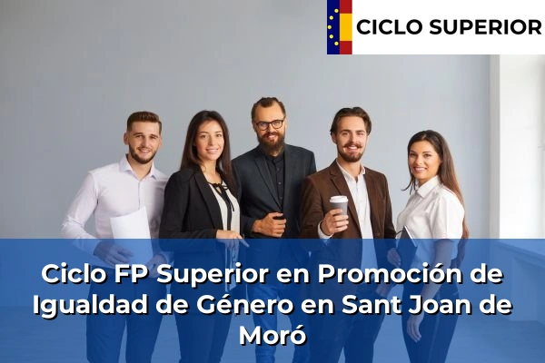 Ciclo FP de Grado Superior de Promoción de Igualdad de Género en Sant Joan de Moró
