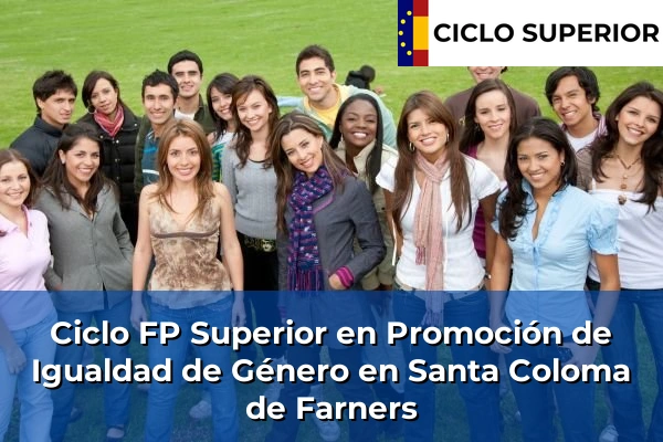 Ciclo FP de Grado Superior de Promoción de Igualdad de Género en Santa Coloma de Farners