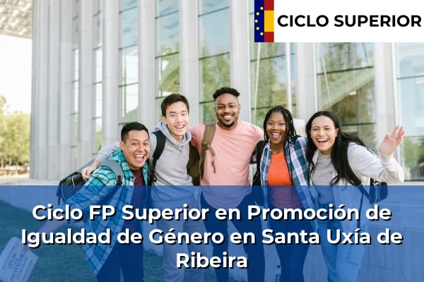 Ciclo FP de Grado Superior de Promoción de Igualdad de Género en Santa Uxía de Ribeira