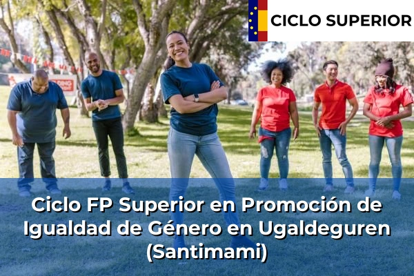 Ciclo FP de Grado Superior de Promoción de Igualdad de Género en Ugaldeguren (Santimami)