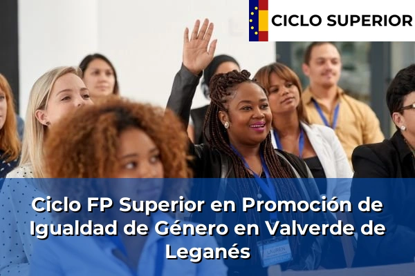 Ciclo FP de Grado Superior de Promoción de Igualdad de Género en Valverde de Leganés
