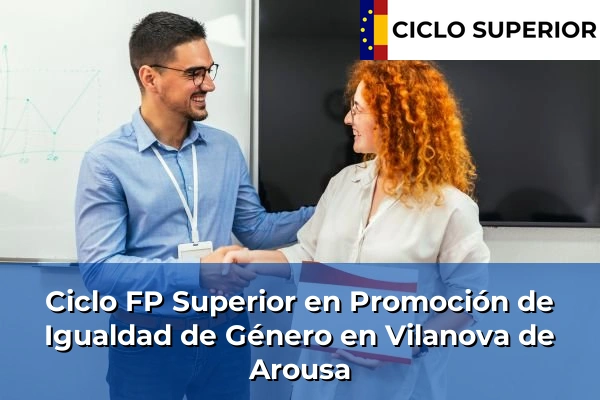 Ciclo FP de Grado Superior de Promoción de Igualdad de Género en Vilanova de Arousa