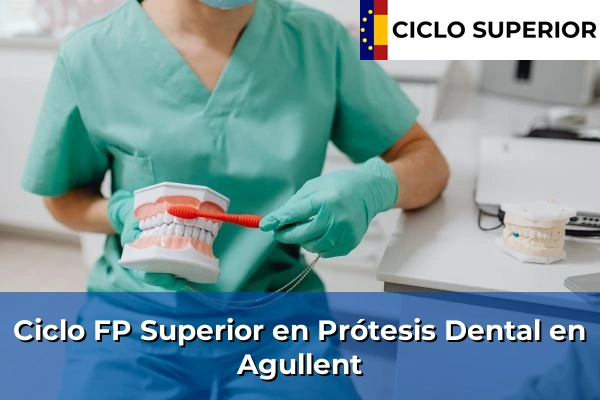 Ciclo FP de Grado Superior de Prótesis Dental en Agullent