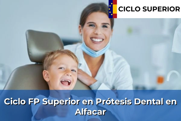 Ciclo FP de Grado Superior de Prótesis Dental en Alfacar