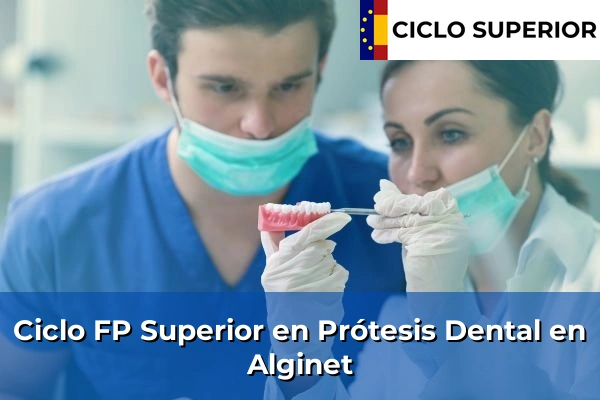 Ciclo FP de Grado Superior de Prótesis Dental en Alginet