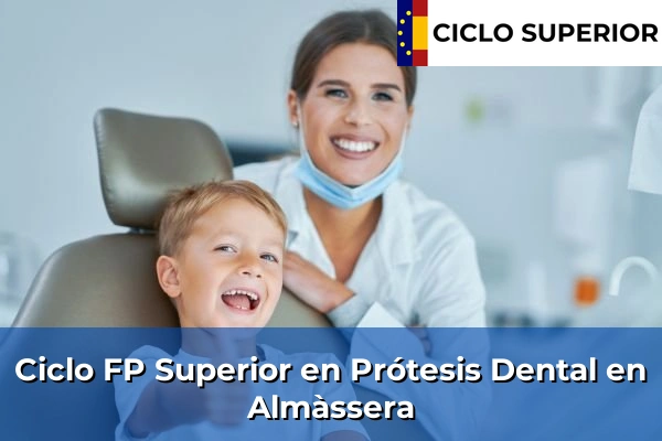 Ciclo FP de Grado Superior de Prótesis Dental en Almàssera