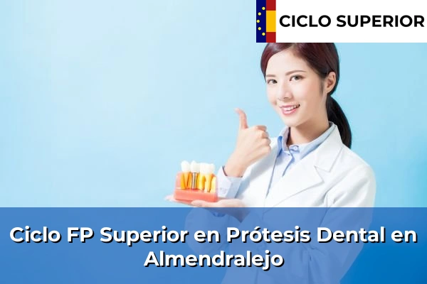 Ciclo FP de Grado Superior de Prótesis Dental en Almendralejo